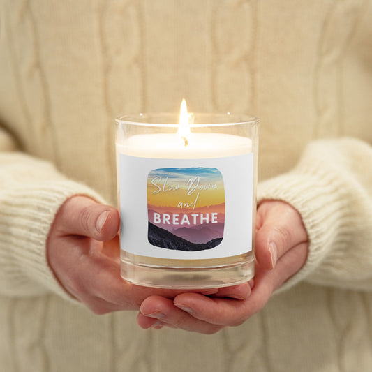 "Slow Down and Breathe" Glass Jar Soy Wax Candle