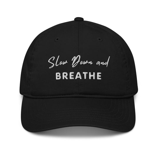 "Slow Down and Breathe" Organic Hat in 3 Colors